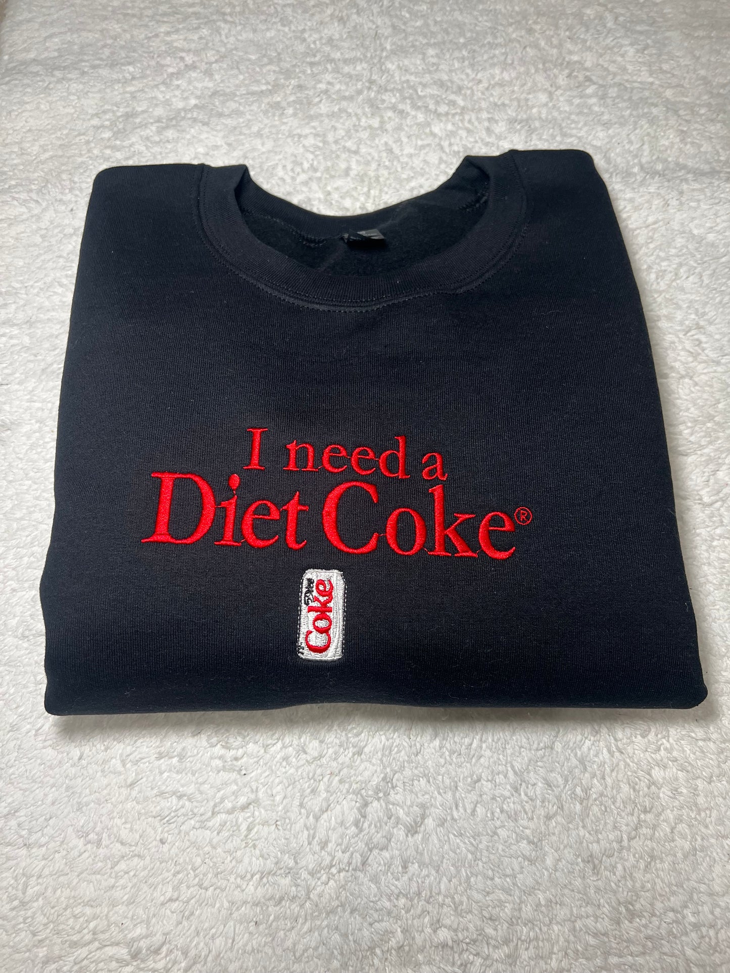 I Need A Diet Coke Embroidered Crewneck Sweatshirt