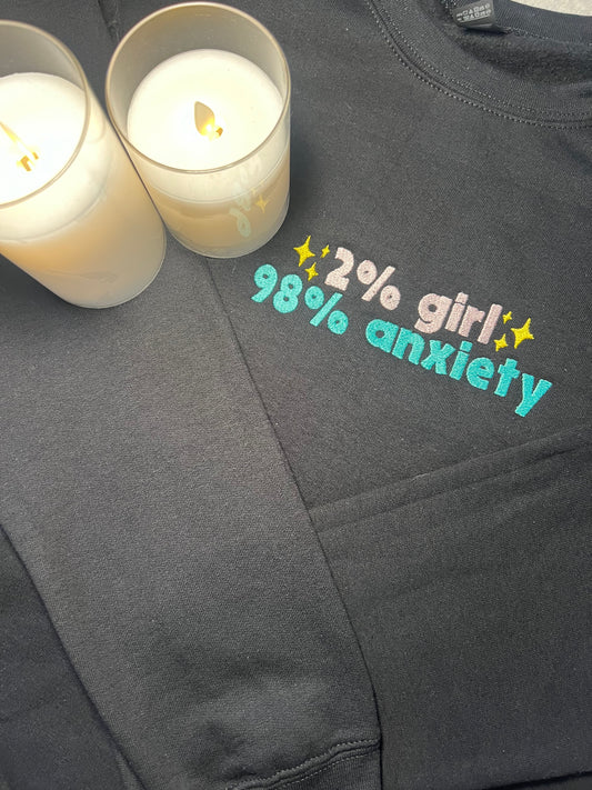 2% Girl 98% Anxiety Embroidered Crewneck Sweatshirt